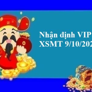 Nhận định VIP KQXSMT 9/10/2022 hôm nay