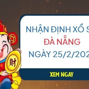 Nhận định xổ số Đà Nẵng ngày 25/2/2023 thứ 7 hôm nay