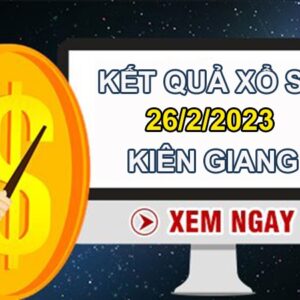 Soi cầu XSKG 26/2/2023 chốt bạch thủ đài Kiên Giang