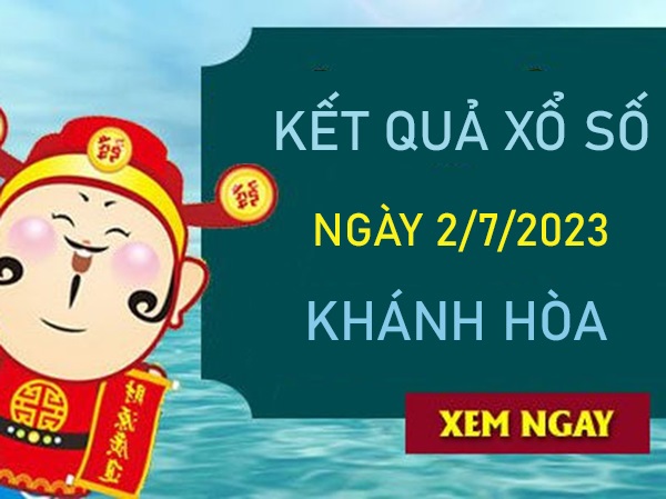Thống kê XSKH 2/7/2023 chốt số đẹp dự đoán Khánh Hoà