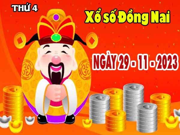Phân tích XSDN ngày 29/11/2023 – Phân tích KQXS Đồng Nai thứ 4