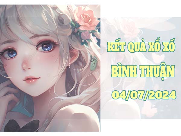 Dự đoán kết quả SXBTH 4/7/2024 thống kê lô VIP thứ 5