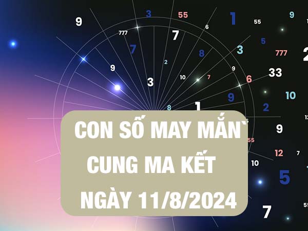 Nhận định con số may mắn cung Ma Kết ngày 11/8/2024