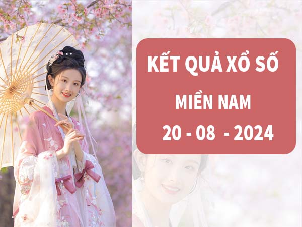 Nhận định xổ số Miền Nam ngày 20/8/2024 phân tích XSMN thứ 3