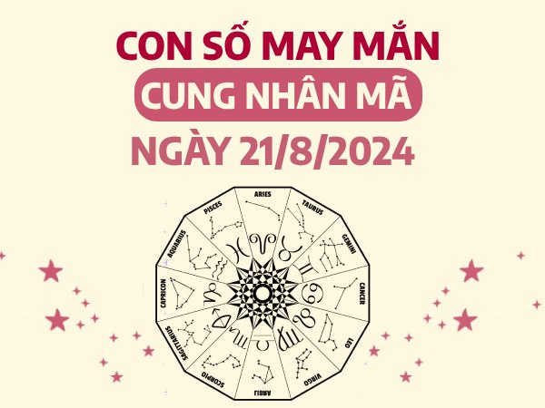 Con số may mắn của cung Nhân Mã ngày 21/8/2024 tha hồ hốt lộc