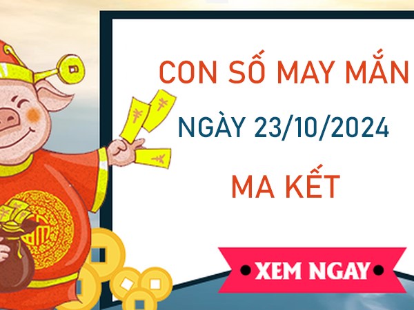 Con số may mắn cung Ma Kết 23/10/2024 lộc lá tràn nhà