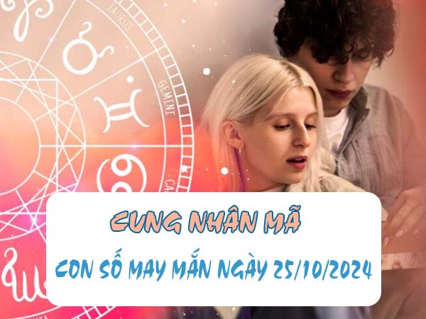 Thống kê con số may mắn cung Nhân Mã ngày 25/10/2024 hôm nay