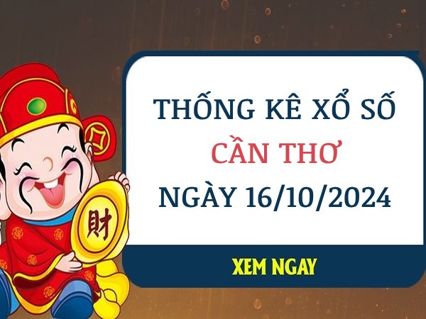 Thống kê con số đại cát xổ số Cần Thơ ngày 16/10/2024