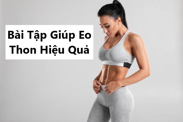 Bài tập giúp eo thon hiệu quả tại nhà cho phái đẹp